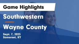 Southwestern  vs Wayne County  Game Highlights - Sept. 7, 2023