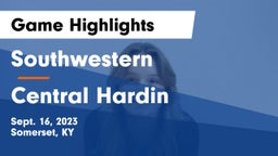 Southwestern  vs Central Hardin  Game Highlights - Sept. 16, 2023