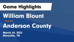 William Blount  vs Anderson County  Game Highlights - March 24, 2022