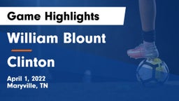 William Blount  vs Clinton  Game Highlights - April 1, 2022