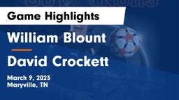 William Blount  vs David Crockett Game Highlights - March 9, 2023