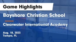 Bayshore Christian School vs Clearwater International Academy Game Highlights - Aug. 18, 2023