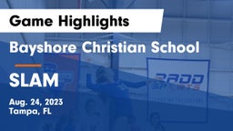 Bayshore Christian School vs SLAM Game Highlights - Aug. 24, 2023