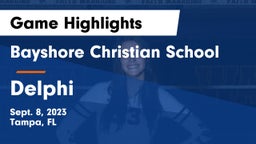Bayshore Christian School vs Delphi Game Highlights - Sept. 8, 2023