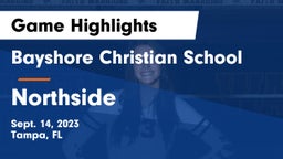 Bayshore Christian School vs Northside Game Highlights - Sept. 14, 2023