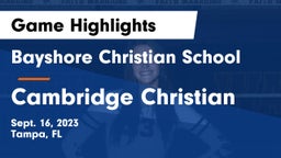Bayshore Christian School vs Cambridge Christian  Game Highlights - Sept. 16, 2023