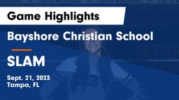 Bayshore Christian School vs SLAM Game Highlights - Sept. 21, 2023