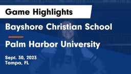 Bayshore Christian School vs Palm Harbor University  Game Highlights - Sept. 30, 2023