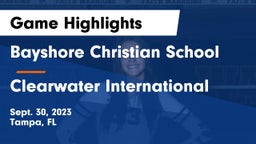 Bayshore Christian School vs Clearwater International Game Highlights - Sept. 30, 2023