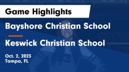 Bayshore Christian School vs Keswick Christian School Game Highlights - Oct. 2, 2023