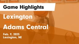 Lexington  vs Adams Central  Game Highlights - Feb. 9, 2023