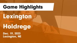 Lexington  vs Holdrege  Game Highlights - Dec. 19, 2023