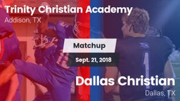 Matchup: Trinity Christian vs. Dallas Christian  2018