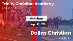 Matchup: Trinity Christian vs. Dallas Christian  2019