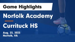 Norfolk Academy vs Currituck HS Game Highlights - Aug. 23, 2023