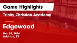 Trinity Christian Academy  vs Edgewood  Game Highlights - Dec 08, 2016