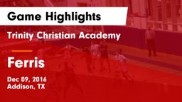 Trinity Christian Academy  vs Ferris  Game Highlights - Dec 09, 2016