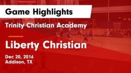 Trinity Christian Academy  vs Liberty Christian  Game Highlights - Dec 20, 2016