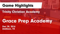 Trinity Christian Academy  vs Grace Prep Academy Game Highlights - Dec 28, 2016
