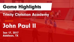 Trinity Christian Academy  vs John Paul II  Game Highlights - Jan 17, 2017