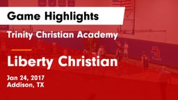 Trinity Christian Academy  vs Liberty Christian   Game Highlights - Jan 24, 2017