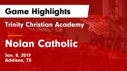 Trinity Christian Academy  vs Nolan Catholic  Game Highlights - Jan. 8, 2019