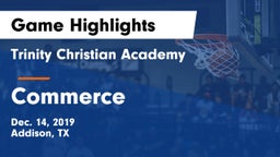 Trinity Christian Academy  vs Commerce  Game Highlights - Dec. 14, 2019
