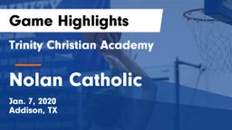 Trinity Christian Academy  vs Nolan Catholic  Game Highlights - Jan. 7, 2020