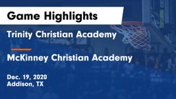 Trinity Christian Academy  vs McKinney Christian Academy Game Highlights - Dec. 19, 2020