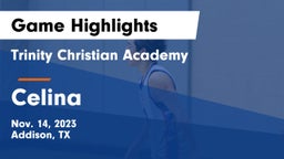 Trinity Christian Academy  vs Celina  Game Highlights - Nov. 14, 2023