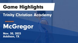 Trinity Christian Academy  vs McGregor  Game Highlights - Nov. 30, 2023