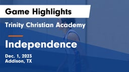 Trinity Christian Academy  vs Independence  Game Highlights - Dec. 1, 2023