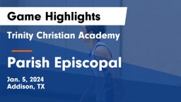 Trinity Christian Academy  vs Parish Episcopal  Game Highlights - Jan. 5, 2024