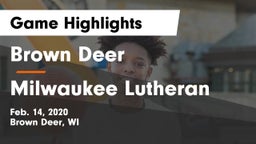 Brown Deer  vs Milwaukee Lutheran  Game Highlights - Feb. 14, 2020