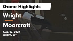 Wright  vs Moorcroft  Game Highlights - Aug. 27, 2022