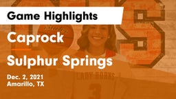 Caprock  vs Sulphur Springs  Game Highlights - Dec. 2, 2021