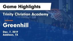 Trinity Christian Academy  vs Greenhill  Game Highlights - Dec. 7, 2019