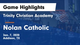 Trinity Christian Academy  vs Nolan Catholic  Game Highlights - Jan. 7, 2020