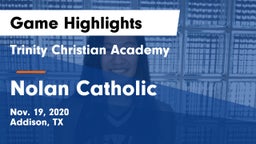 Trinity Christian Academy  vs Nolan Catholic  Game Highlights - Nov. 19, 2020