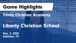 Trinity Christian Academy  vs Liberty Christian School  Game Highlights - Dec. 3, 2020