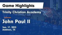 Trinity Christian Academy  vs John Paul II  Game Highlights - Jan. 17, 2023