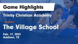 Trinity Christian Academy  vs The Village School Game Highlights - Feb. 17, 2023