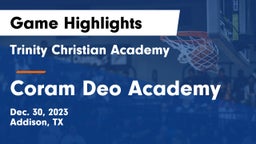 Trinity Christian Academy  vs Coram Deo Academy  Game Highlights - Dec. 30, 2023
