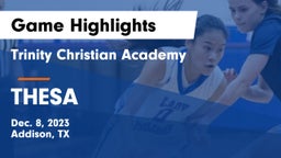 Trinity Christian Academy  vs THESA Game Highlights - Dec. 8, 2023