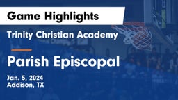 Trinity Christian Academy  vs Parish Episcopal  Game Highlights - Jan. 5, 2024