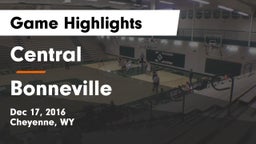 Central  vs Bonneville Game Highlights - Dec 17, 2016