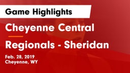 Cheyenne Central  vs Regionals - Sheridan Game Highlights - Feb. 28, 2019