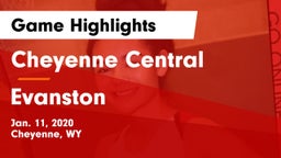 Cheyenne Central  vs Evanston  Game Highlights - Jan. 11, 2020