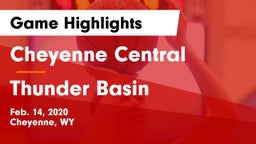 Cheyenne Central  vs Thunder Basin  Game Highlights - Feb. 14, 2020