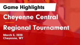 Cheyenne Central  vs Regional Tournament Game Highlights - March 5, 2020